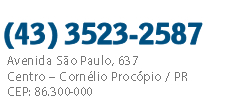 (43) 3523-2587 - Avenida São Paulo 611 - Centro - Cornélio Procópio, PR | CEP: 86300-000